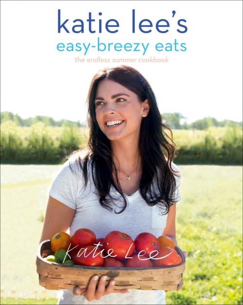 Cover of the book Katie Lee's Easy-Breezy Eats by Katie Lee, ABRAMS