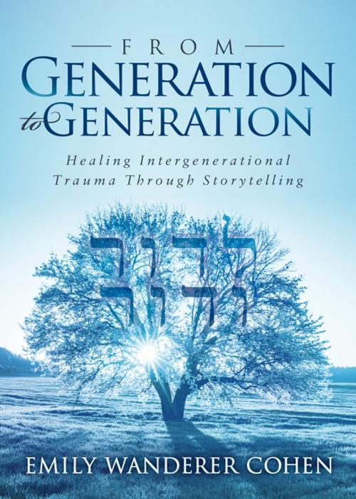 Cover of the book From Generation to Generation by Emily Wanderer Cohen, Morgan James Publishing