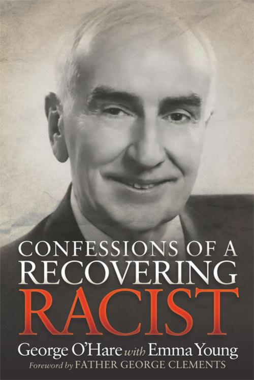 Cover of the book Confessions of a Recovering Racist by George O’Hare, Emma Young, Morgan James Publishing