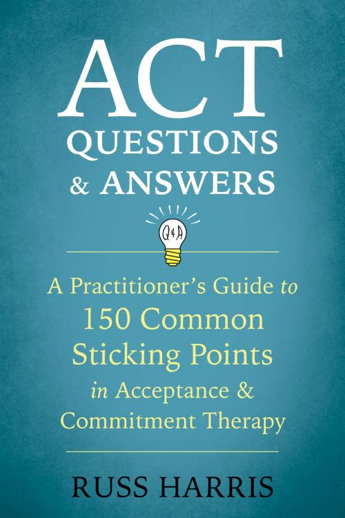 Cover of the book ACT Questions and Answers by Russ Harris, New Harbinger Publications
