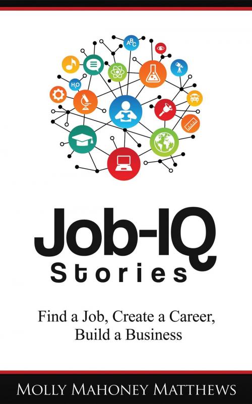 Cover of the book Job-IQ Stories by Molly Mahoney Matthews, The Starfish Group