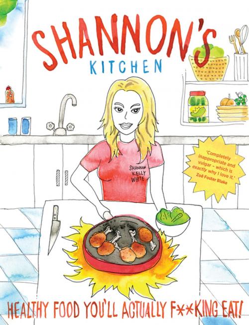 Cover of the book Shannon's Kitchen by Shannon Kelly White, Penguin Random House Australia