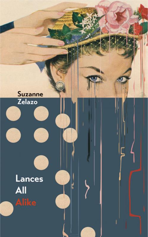Cover of the book Lances All Alike by Suzanne Zelazo, Coach House Books