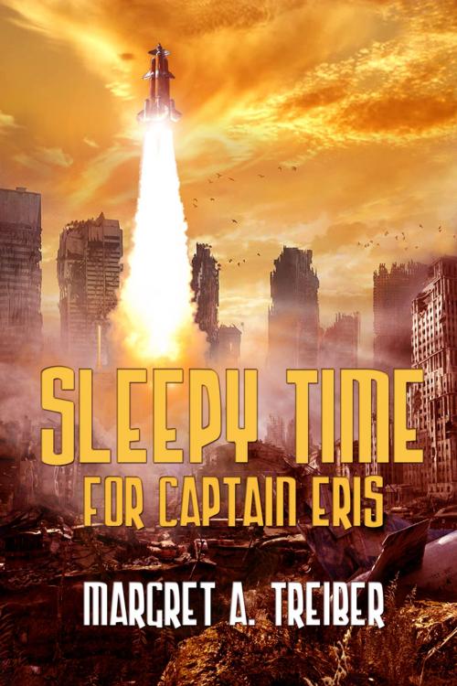 Cover of the book Sleepy Time For Captain Eris by Margret A. Treiber, Double Dragon Publishing