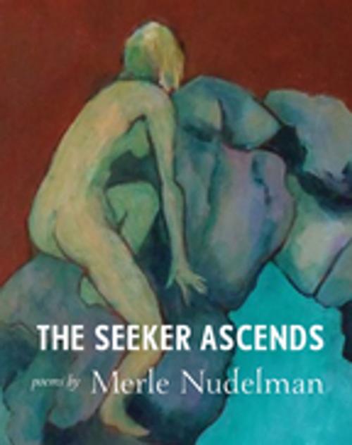 Cover of the book The Seeker Ascends by Merle Nudelman, Inanna Publications