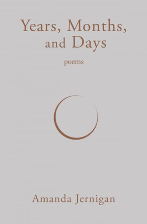 Cover of the book Years, Months, and Days by Amanda Jernigan, Biblioasis