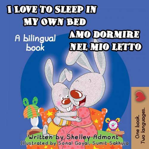 Cover of the book I Love to Sleep in My Own Bed Amo dormire nel mio letto by Shelley Admont, S.A. Publishing, KidKiddos Books Ltd.