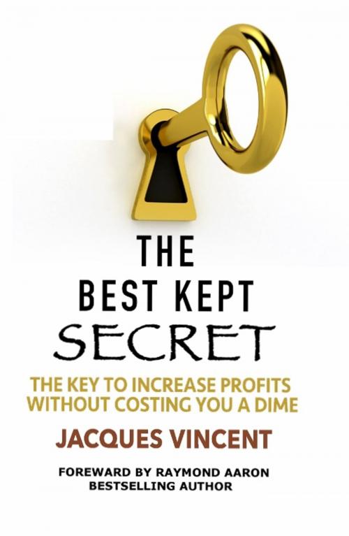 Cover of the book The Best Kept Secret by Jacques Vincent, 10-10-10 Publishing