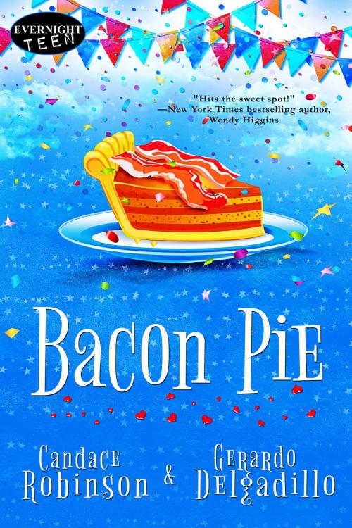Cover of the book Bacon Pie by Candace Robinson, Gerardo Delgadillo, Evernight Teen