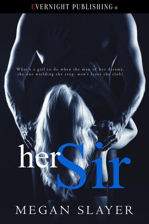 Cover of the book Her Sir by Megan Slayer, Evernight Publishing
