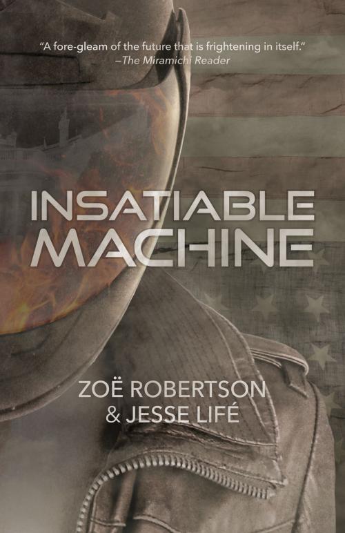 Cover of the book Insatiable Machine by Zoë Robertson, Jesse Life, Fernwood Publishing