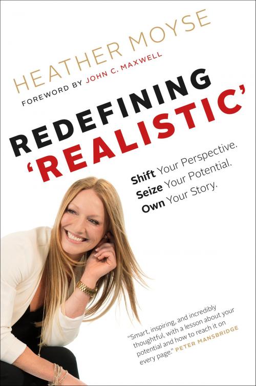 Cover of the book Redefining ‘Realistic’ by Heather Moyse, John C. Maxwell (foreword), Red Roots Publishing