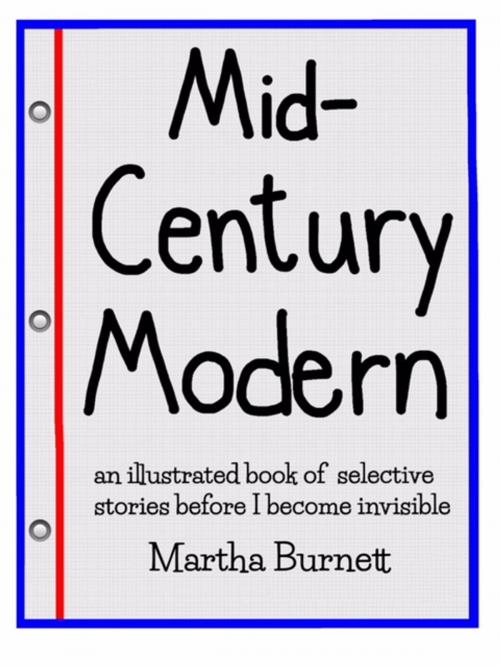 Cover of the book Mid-Century Modern an illustrated book of selective stories before I become invisible by Martha Burnett, Martha Burnett