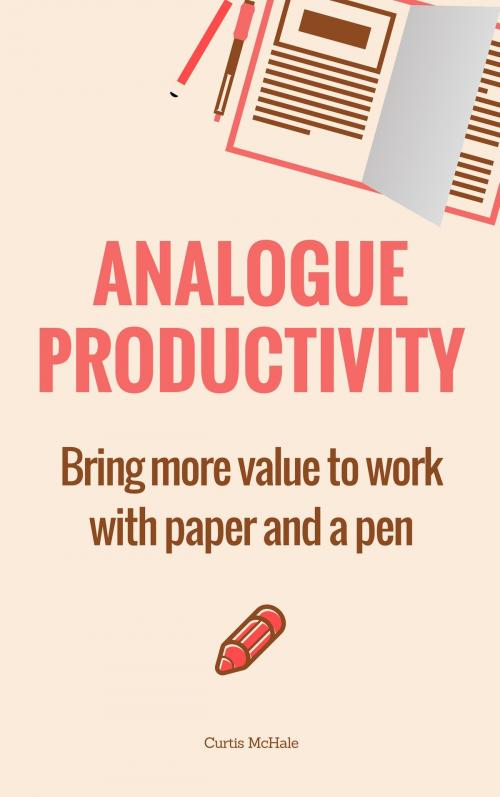 Cover of the book Analogue Productivity by Curtis McHale, Hazel St Press