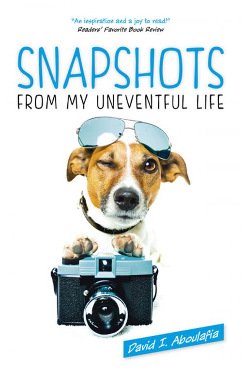 Cover of the book Snapshots From My Uneventful Life by David I. Aboulafia, John Hunt Publishing