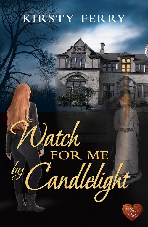 Cover of the book Watch for Me By Candlelight (Choc Lit) by Kirsty Ferry, Choc Lit