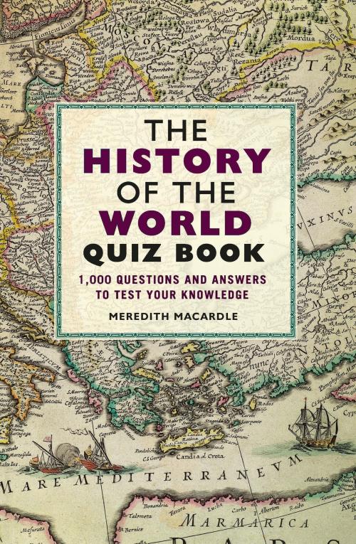 Cover of the book The History of the World Quiz Book by Meredith MacArdle, Michael O'Mara