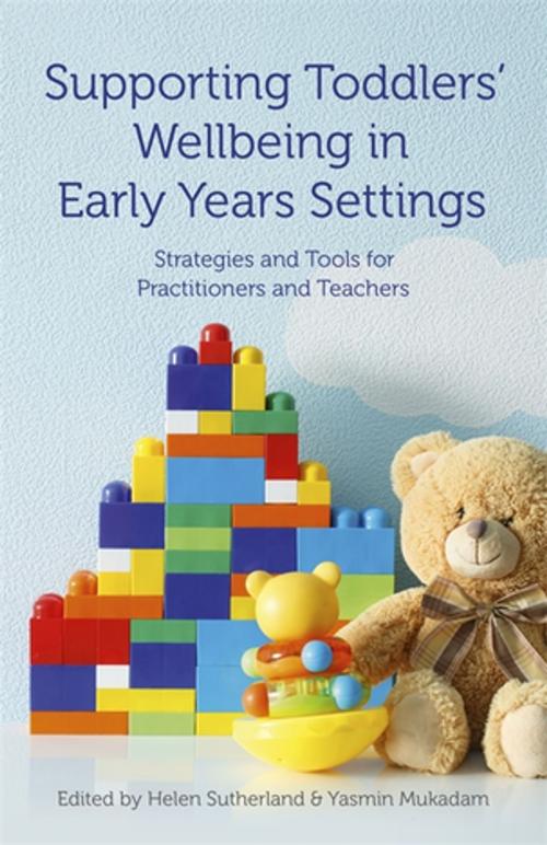 Cover of the book Supporting Toddlers’ Wellbeing in Early Years Settings by Yngve Rosell, Monika Röthle, Cristina Corcoll, Carme Flores, Àngels Geis, Jessica Kingsley Publishers