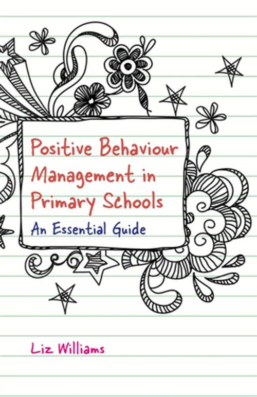 Cover of the book Positive Behaviour Management in Primary Schools by Liz Williams, Jessica Kingsley Publishers