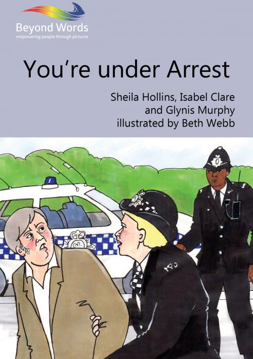 Cover of the book You're under Arrest by Sheila Hollins, Isabel Clare, Books Beyond Words