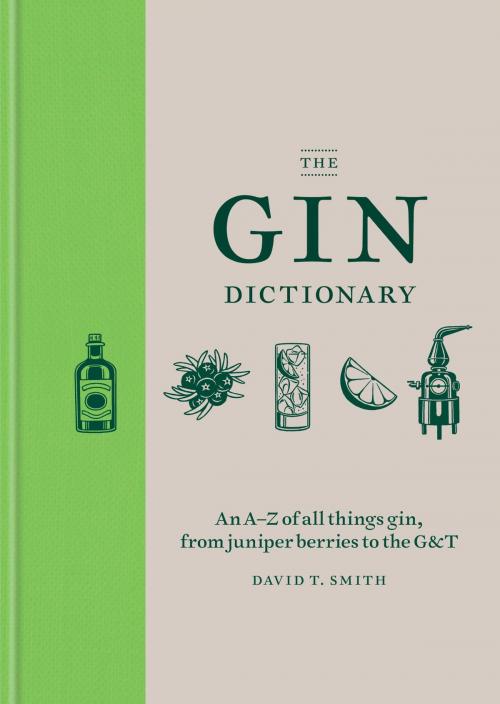 Cover of the book The Gin Dictionary by David T. Smith, Octopus Books