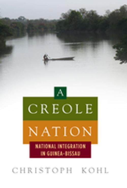 Cover of the book A Creole Nation by Christoph Kohl, Berghahn Books