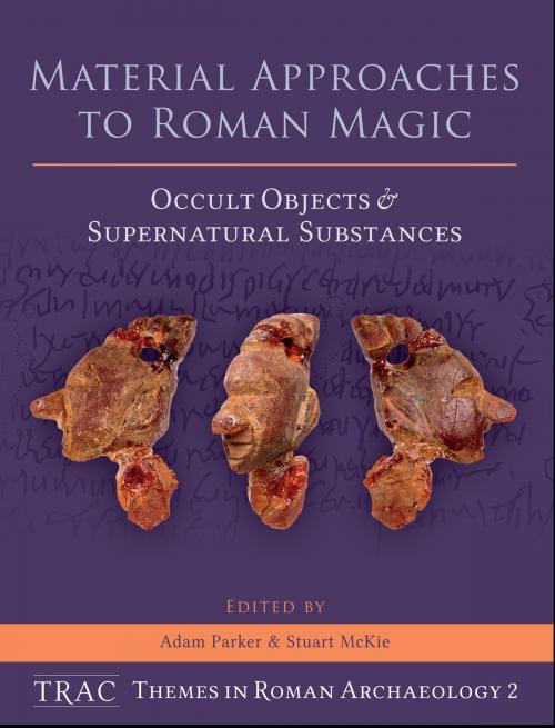 Cover of the book Material Approaches to Roman Magic by , Oxbow Books
