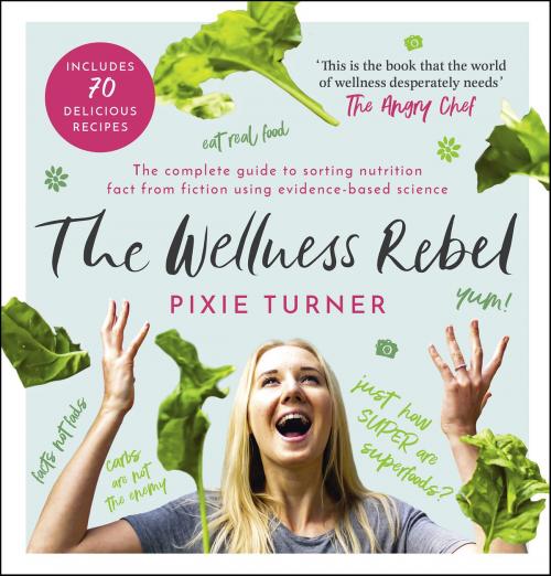 Cover of the book The Wellness Rebel by Pixie Turner, Head of Zeus