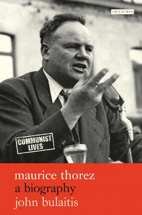 Cover of the book Maurice Thorez by John Bulaitis, Bloomsbury Publishing