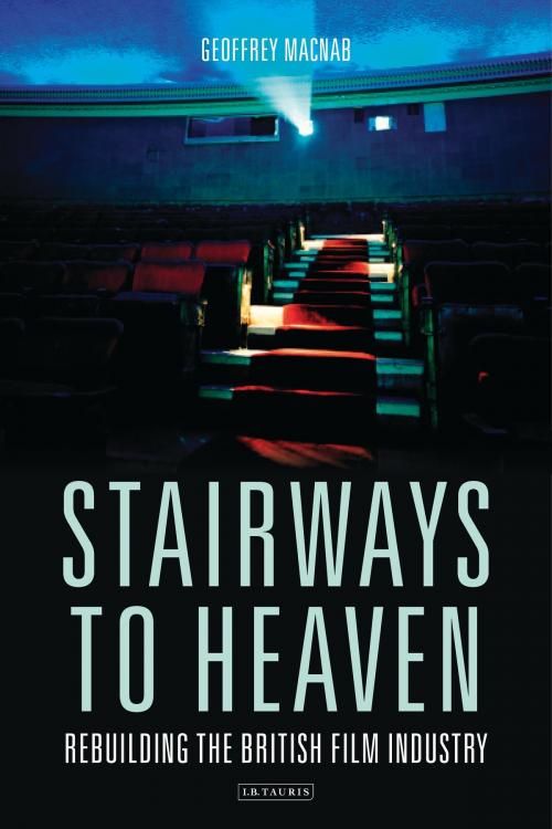 Cover of the book Stairways to Heaven by Mr Geoffrey Macnab, Bloomsbury Publishing