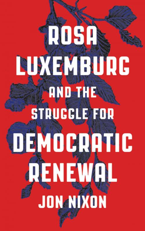 Cover of the book Rosa Luxemburg and the Struggle for Democratic Renewal by Jon Nixon, Pluto Press