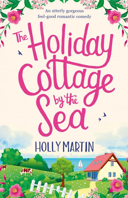 Cover of the book The Holiday Cottage by the Sea by Holly Martin, Bookouture
