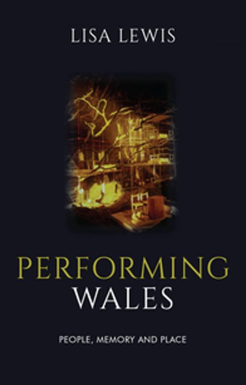 Cover of the book Performing Wales by Lisa Lewis, University of Wales Press