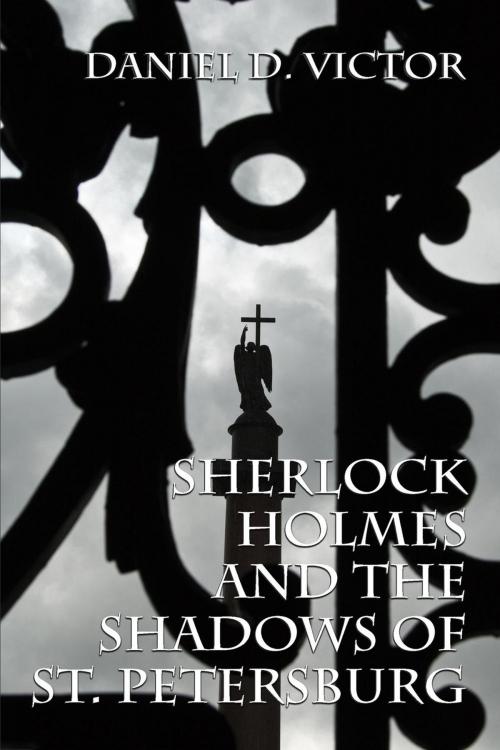 Cover of the book Sherlock Holmes and The Shadows of St Petersburg by Daniel D Victor, Andrews UK