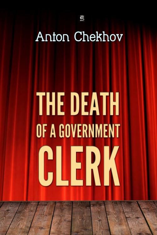 Cover of the book The Death of a Government Clerk by Anton Chekhov, Interactive Media