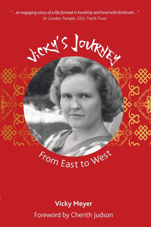 Cover of the book Vicky's Journey from East to West by Vicky Meyer, Onwards and Upwards Publishers