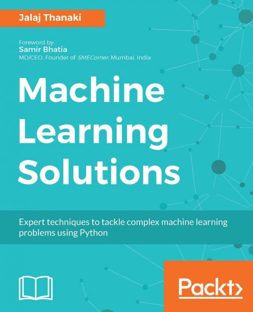 Cover of the book Machine Learning Solutions by Jalaj Thanaki, Packt Publishing