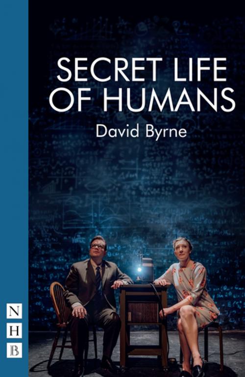 Cover of the book Secret Life of Humans (NHB Modern Plays) by David Byrne, Nick Hern Books