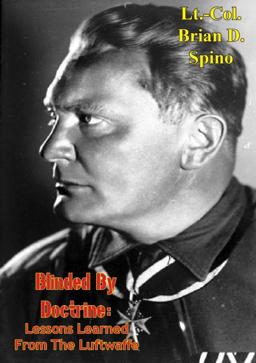 Cover of the book Blinded by Doctrine by Lt.-Col. Brian D. Spino, Arcole Publishing