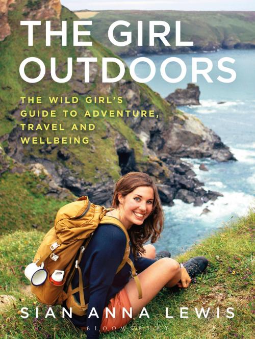 Cover of the book The Girl Outdoors by Sian Anna Lewis, Bloomsbury Publishing