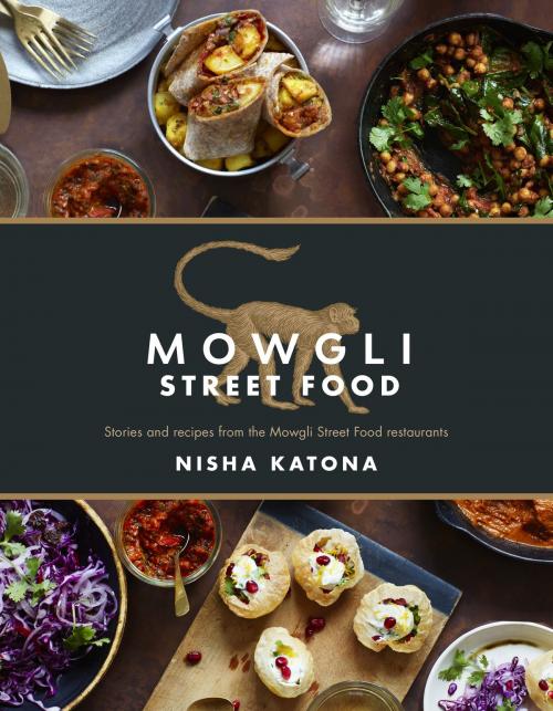 Cover of the book Mowgli Street Food by Nisha Katona, Watkins Media