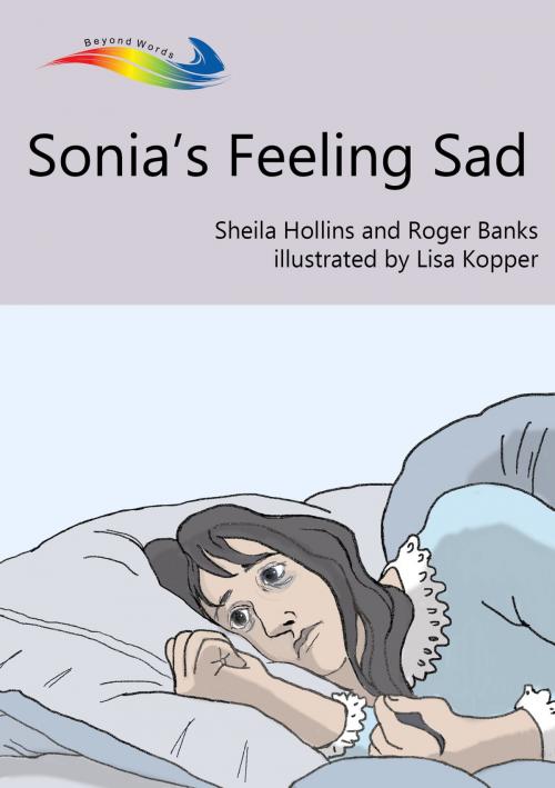 Cover of the book Sonia's Feeling Sad by Sheila Hollins, Roger Banks, Books Beyond Words