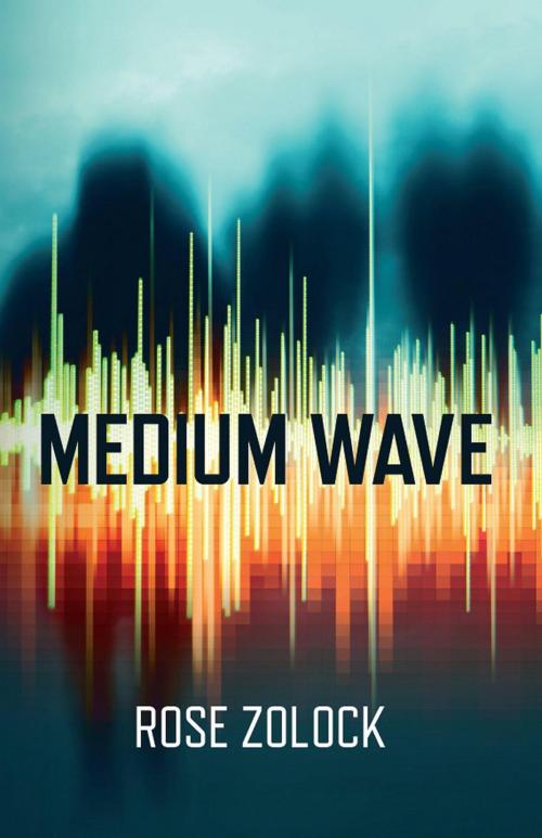 Cover of the book Medium Wave by Rose Zolock, Caffeine Nights Publishing