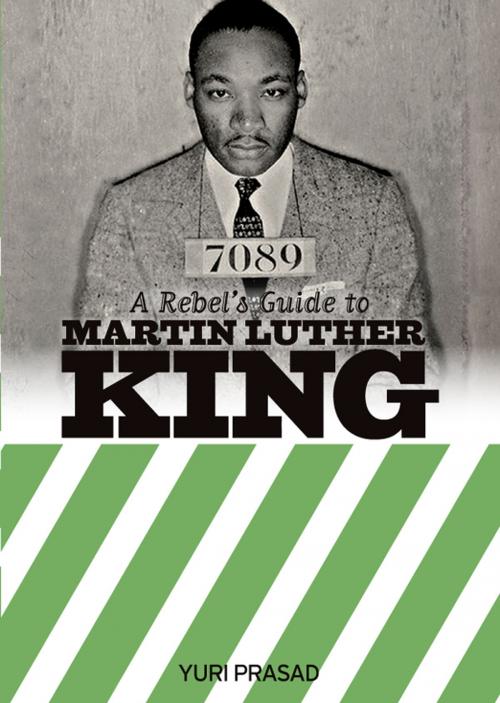 Cover of the book A Rebel's Guide To Martin Luther King by Yuri Prasad, Bookmarks