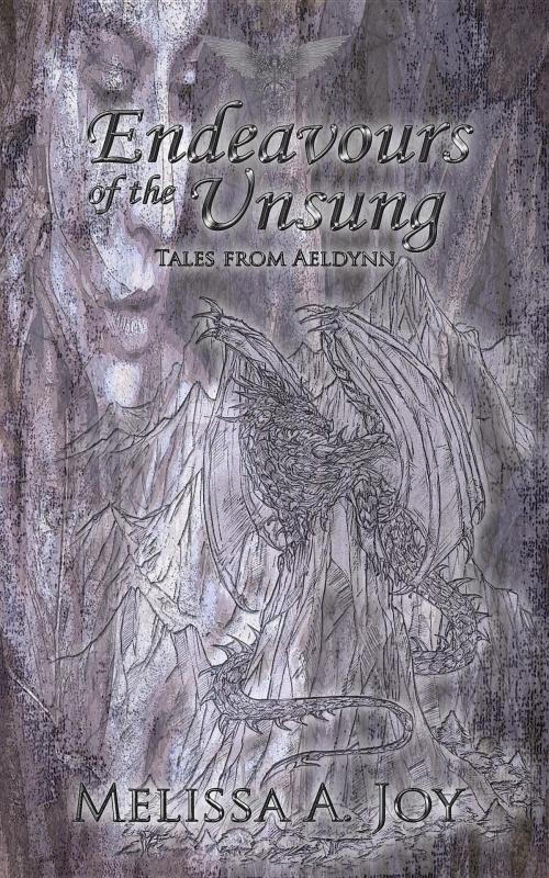 Cover of the book Endeavours of the Unsung by Melissa  A. Joy, Aeldynn Lore
