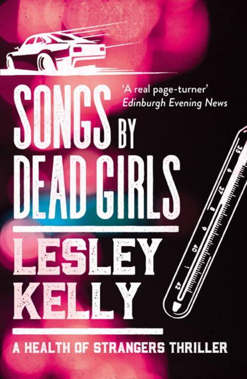 Cover of the book Songs by Dead Girls by Lesley Kelly, Sandstone Press Ltd