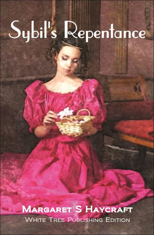 Cover of the book Sybil's Repentance by Margaret S. Haycraft, White Tree Publishing