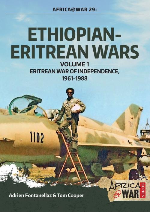 Cover of the book Ethiopian-Eritrean Wars. Volume 1 by Tom Cooper, Adrien Fontanellaz, Helion and Company