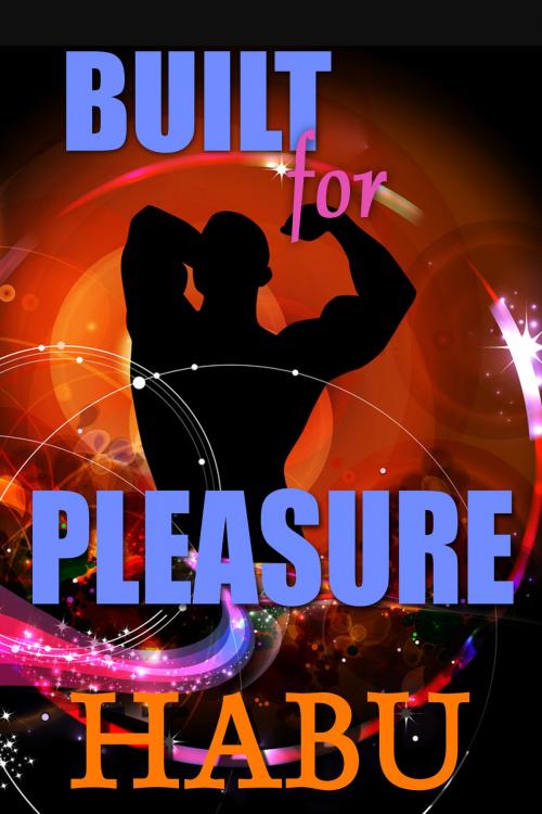 Cover of the book Built for Pleasure by habu, BarbarianSpy