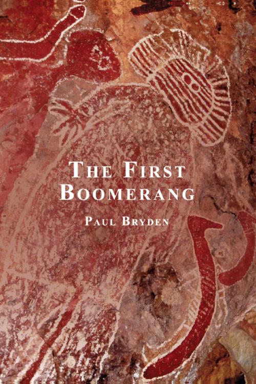 Cover of the book The First Boomerang by Paul Bryden, ETT Imprint